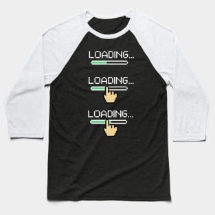 Is It Loading? Baseball T-Shirt